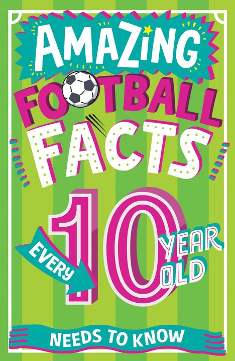 Caroline Rowlands: Amazing Football Facts Every 10 Year Old Needs to Know, Buch