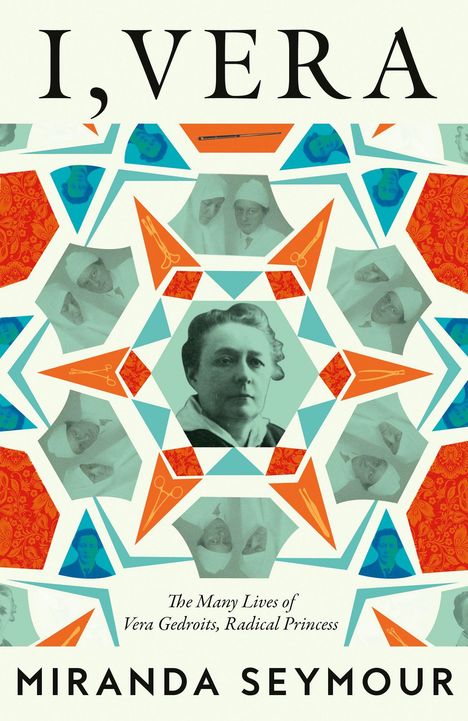 "I, VERA" und "The Many Lives of Vera Gedroits, Radical Princess" von Miranda Seymour. Collage aus historischen Fotos.