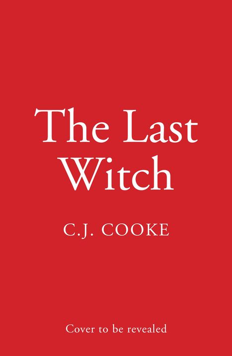 C. J. Cooke: The Last Witch, Buch