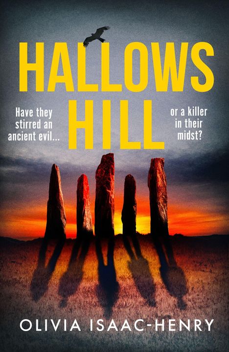 "Hallows Hill. Have they stirred an ancient evil... or a killer in their midst? Olivia Isaac-Henry." Vier stehende Steine im Sonnenuntergang.