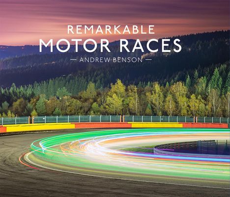 Andrew Benson: Remarkable Motor Races, Buch