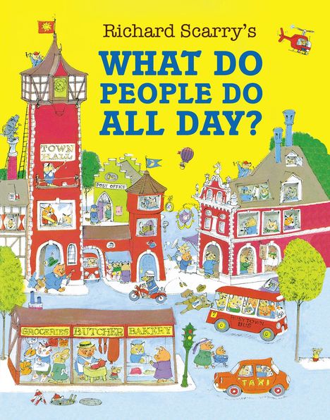 Richard Scarry: What Do People Do All Day?. 50th Anniversary Edition, Buch