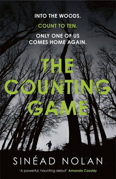 Text: "INTO THE WOODS. COUNT TO TEN. ONLY ONE OF US COMES HOME AGAIN. THE COUNTING GAME SINÉAD NOLAN." Silhouette eines Waldes.