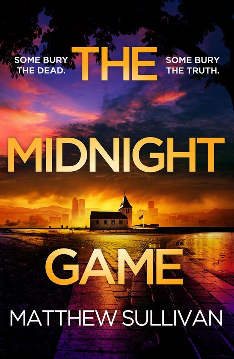 Text: "Some bury the dead. Some bury the truth. THE MIDNIGHT GAME. MATTHEW SULLIVAN."  
Szene: Ein einsames Gebäude bei Sonnenuntergang.