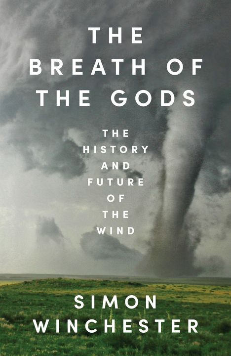 Text: "The Breath of the Gods: The History and Future of the Wind, Simon Winchester." Im Hintergrund ein eindrucksvoller Tornado.