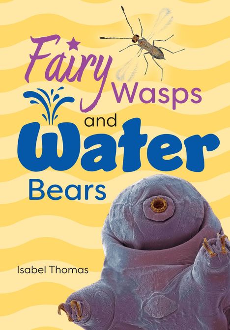 Isabel Thomas: Thomas, I: Fairy Wasps and Water Bears, Buch