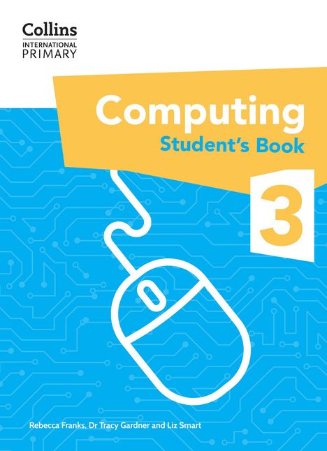 Dr Tracy Gardner: International Primary Computing Student's Book: Stage 3, Buch