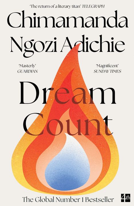 „Chimamanda Ngozi Adichie, Dream Count, The Global Number 1 Bestseller.“ Illustration einer bunten Flamme.