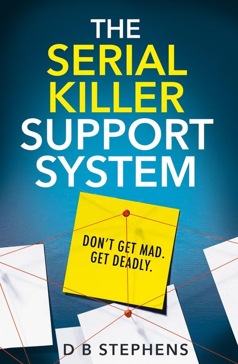 Text: "THE SERIAL KILLER SUPPORT SYSTEM." Gelber Zettel: "DON'T GET MAD. GET DEADLY." Rote Fäden, blauer Hintergrund.