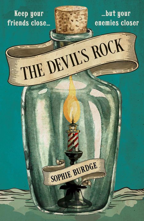 "Keep your friends close... but your enemies closer. THE DEVIL'S ROCK. SOPHIE BURDGE." Illustration: Leuchtturm in Flasche.