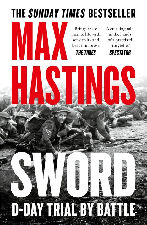 „The Sunday Times Bestseller Max Hastings Sword D-Day Trial by Battle“. Bild zeigt Soldaten im Kampf, schwarz-weiß.