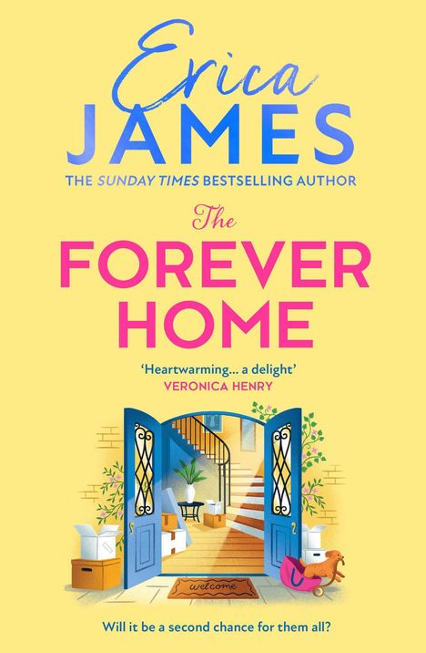 "Erica James, The Forever Home. 'Heartwarming... a delight' Veronica Henry. Geöffnete Tür, Treppe, Hund in Kiste, Pflanzen."