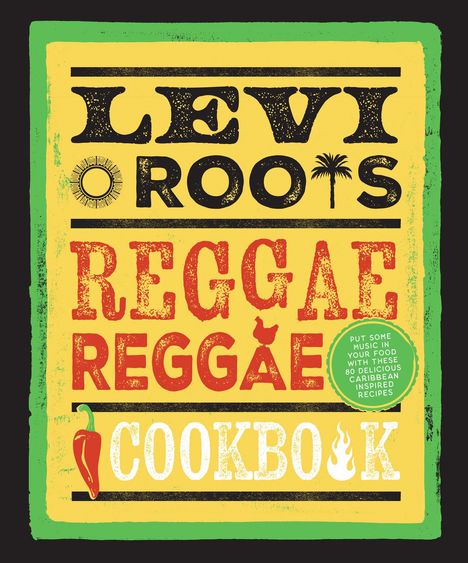 Levi Roots: Levi Roots' Reggae Reggae Cookbook, Buch