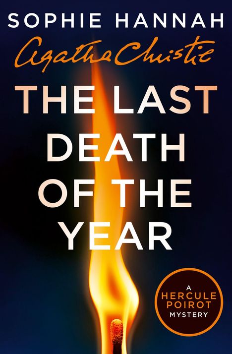Text: "A Hercule Poirot Mystery" über "Sophie Hannah" und "The Last Death of the Year". Illustration einer brennenden Streichholzflamme.