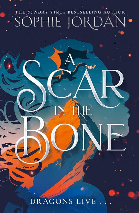 Text: "A Scar in the Bone" von Sophie Jordan, "Dragons Live". Silhouette eines Gesichts mit fliegendem Drachen.