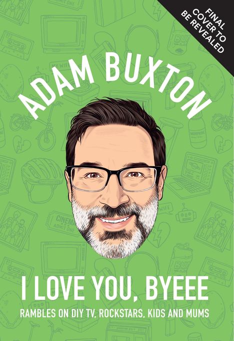 Adam Buxton: I Love You, Byeee, Buch