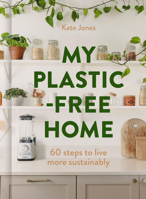 Kate Jones: My Plastic-Free Home, Buch