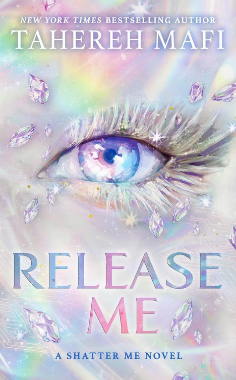 "Release Me" von Tahereh Mafi, darüber ein Auge und schwebende Diamanten. Farbenreich und magisch.