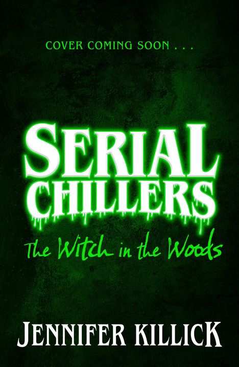 Jennifer Killick: Serial Chillers: The Witch in the Woods, Buch