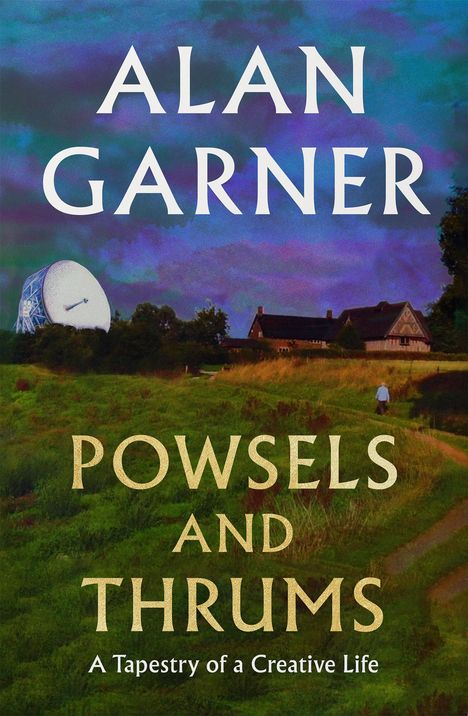 Alan Garner: Powsels and Thrums, Buch