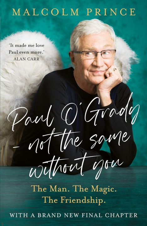 Malcolm Prince, Paul O'Grady - nicht dasselbe ohne dich. Der Mann. Die Magie. Die Freundschaft. Neues finales Kapitel.