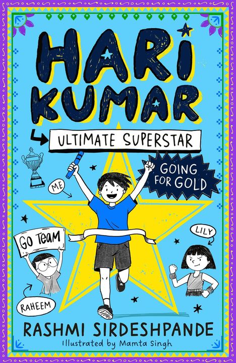 Text: "HARI KUMAR, ULTIMATE SUPERSTAR, GOING FOR GOLD, ME, RAHEEM, GO TEAM, LILY." 
Illustration: Kind rennt durch ein Band.