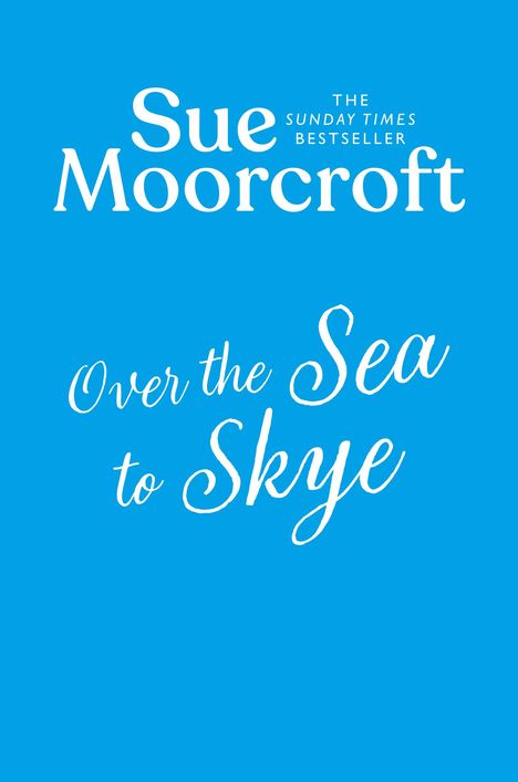 Sue Moorcroft: Over the Sea to Skye, Buch