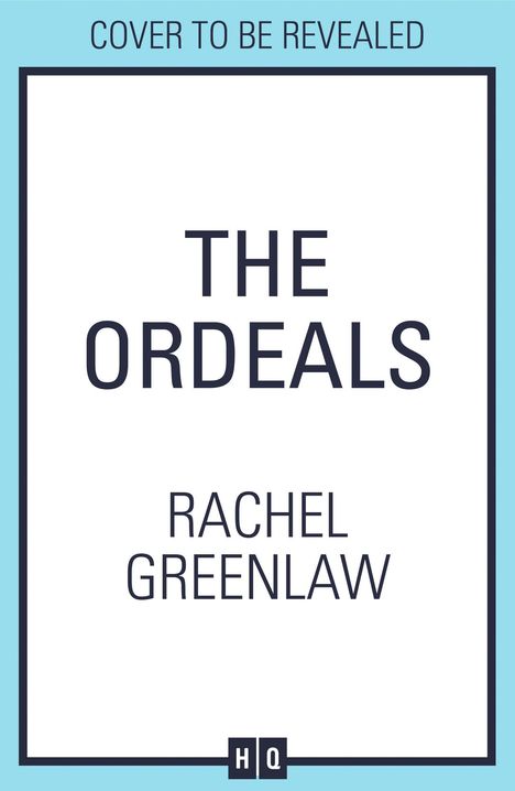 Text: "Cover to be revealed. The Ordeals. Rachel Greenlaw." Blau-weißer Hintergrund mit Logo unten.