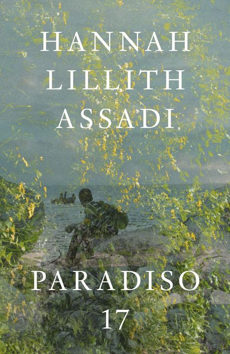 Hannah Lillith Assadi: Paradiso 17, Buch