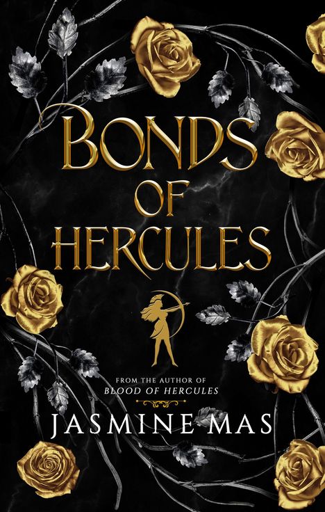 Text: "Bonds of Hercules," "From the author of Blood of Hercules," "Jasmine Mas." Goldene Rosen auf schwarzem Hintergrund.