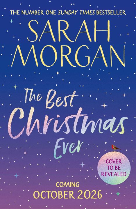 Text: "THE NUMBER ONE SUNDAY TIMES BESTSELLER", "SARAH MORGAN", "The Best Christmas Ever", "COMING OCTOBER 2026", "COVER TO BE REVEALED". Dunkler Himmel mit Sternen.