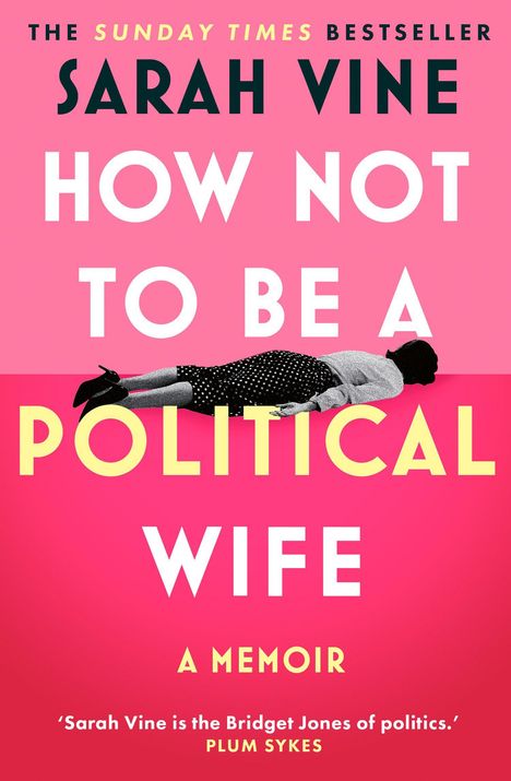 Der Titel lautet: "HOW NOT TO BE A POLITICAL WIFE". Eine Frau liegt quer auf pinkem Hintergrund.