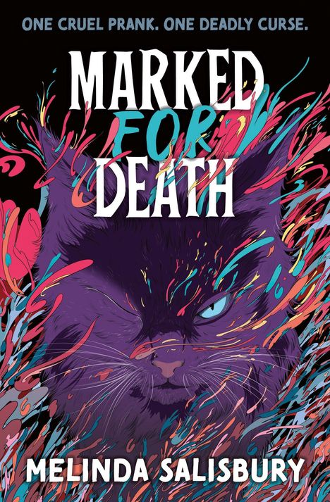 "One cruel prank. One deadly curse. Marked for Death. Melinda Salisbury." Illustration einer Katze mit bunten Spritzern.