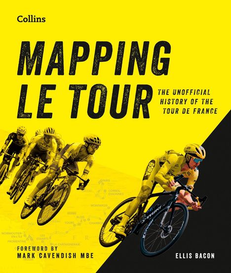 "Mapping Le Tour" in großen Buchstaben auf gelbem Hintergrund. Zahlreiche Rennradfahrer in gelben Trikots.
