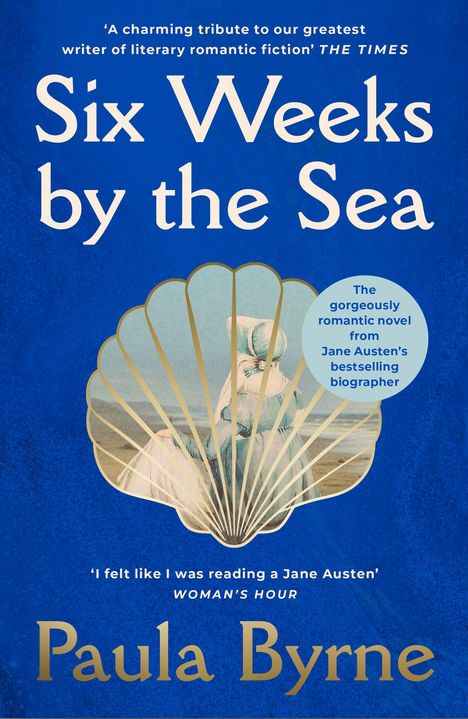 **'Six Weeks by the Sea' von Paula Byrne.** Ein Zitat preist es als charmante Hommage an romantische Literatur. Illustration einer Frau im Muschelrahmen.