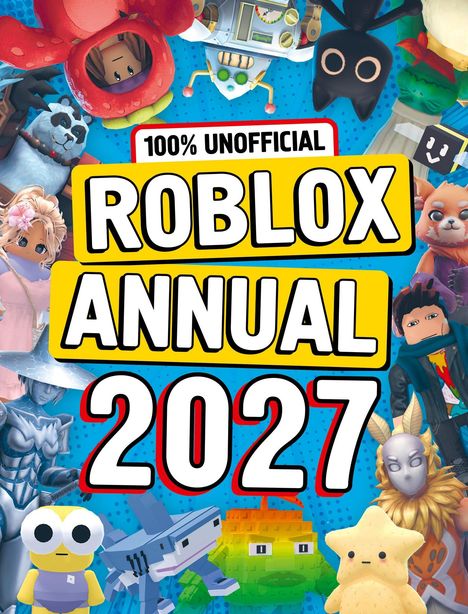 "100% UNOFFICIAL ROBLOX ANNUAL 2027" steht in großen, bunten Buchstaben. Verschiedene Cartoon-Charaktere sind um den Text herum angeordnet.
