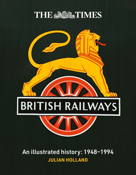 Julian Holland: The Times British Railways, Buch