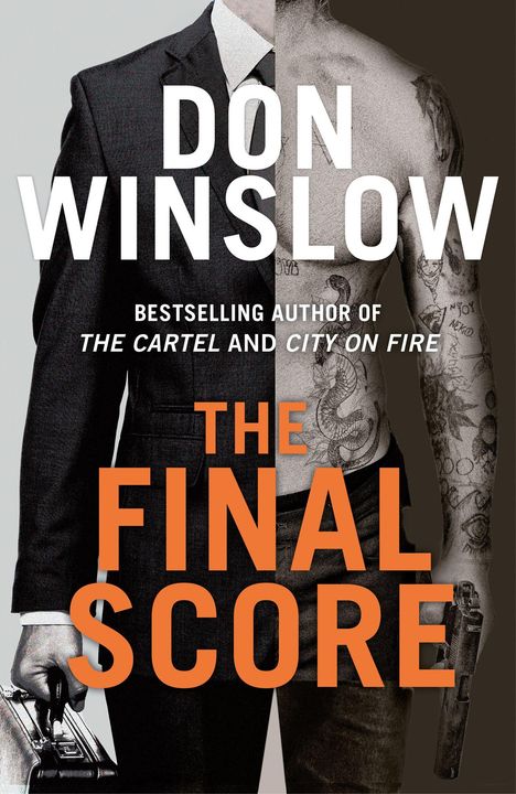 Titel: "The Final Score" von Don Winslow. Eine Hälfte zeigt einen Anzugträger mit Aktentasche, die andere Hälfte einen Mann mit Tattoos und Pistole.
