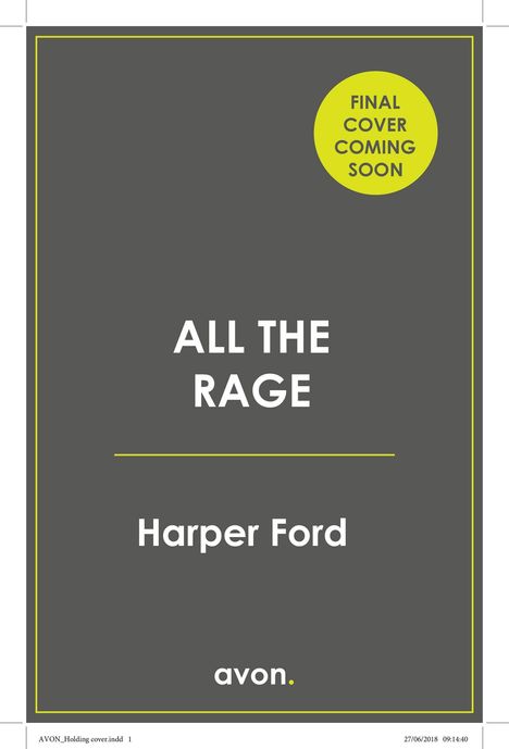 Text: "Final Cover Coming Soon", "All the Rage", "Harper Ford", "avon." Grau mit gelben Akzenten.