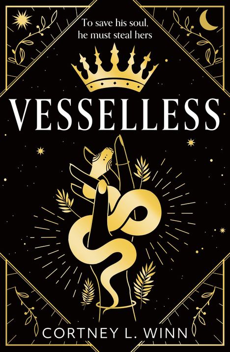 "Vesselless", "To save his soul, he must steal hers", Cortney L. Winn. Eine goldene Krone, Schlange und Hände auf schwarzem Hintergrund.