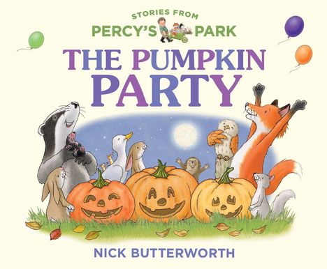 Text: "Stories from Percy's Park: The Pumpkin Party. Nick Butterworth." Illustration: Tiere feiern mit Kürbissen und Luftballons.