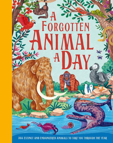 Text: "A Forgotten Animal a Day" und "365 Extinct and Endangered Animals to Take You Through the Year." 
Illustration von ausgestorbenen Tieren.