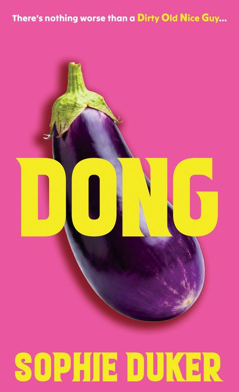 Text: "Some of my best friends are Dirty Old Nice Guys... DONG SOPHIE DUKER." Eine große violette Aubergine auf pinkem Hintergrund.