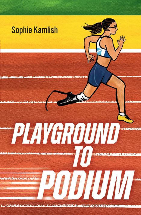 Text "Sophie Kamlish" oben, "Playground to Podium" in großer Schrift. Illustration einer Sportlerin mit Prothese auf einer Laufbahn.