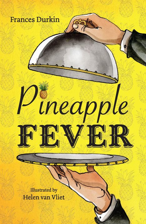 "Pineapple Fever", leuchtend gelber Hintergrund, Hände heben eine silberne Speiseglocke, Ananasmuster im Hintergrund.