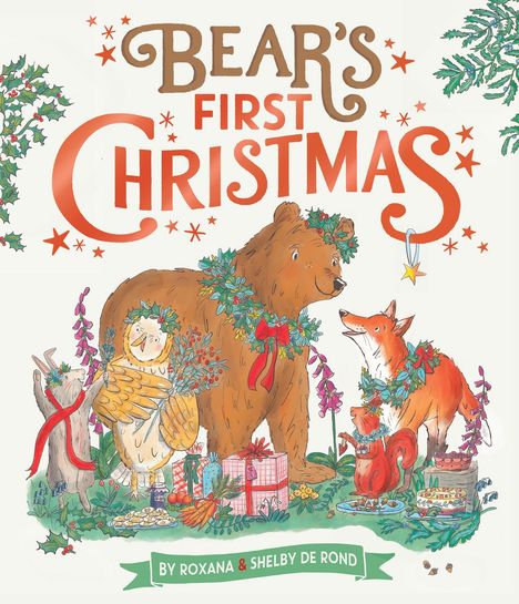 Text: "Bear's First Christmas" von Roxana & Shelby De Rond. Illustration: Tiere mit Kränzen, Geschenken und weihnachtlicher Dekoration.