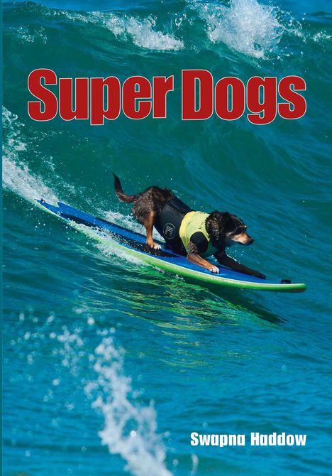 Swapna Haddow: Super Dogs, Buch