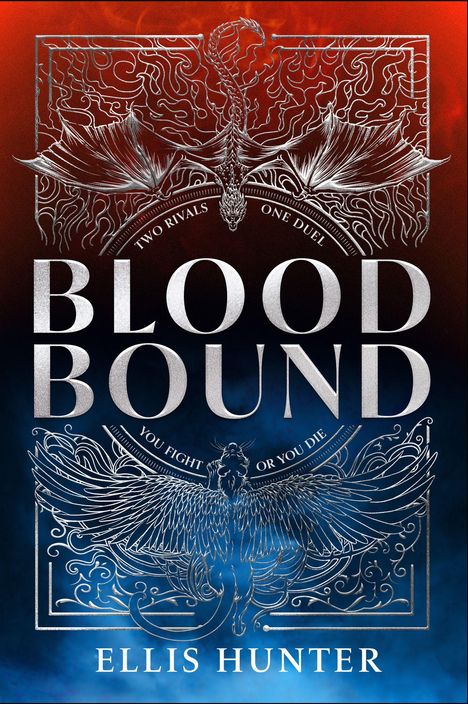 "Blood Bound", "Two Rivals One Duel", "You Fight Or You Die", "Ellis Hunter". Zwei Drachen in einem dekorativen Muster.