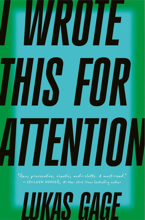 Großer Text: "I WROTE THIS FOR ATTENTION: LUKAS GAGE". Zitat: "Raw, provocative, chaotic, and—slutty. A must-read."