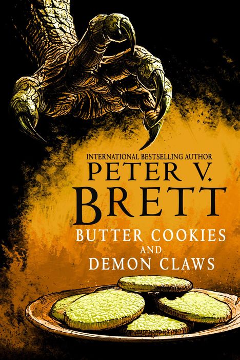 Peter V. Brett: Butter Cookies and Demon Claws, Buch